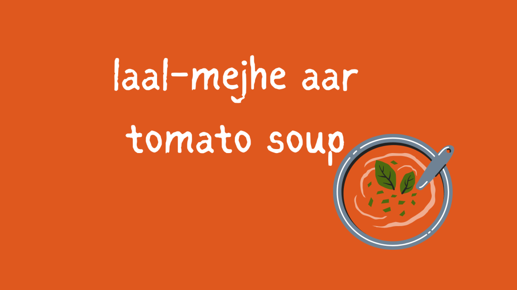 Laal mejhe aar tomato&nbsp;soup